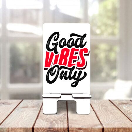 Good Vibes Only Telefon Standı