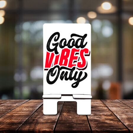 Good Vibes Only Telefon Standı