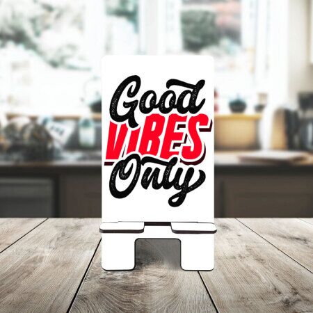 Good Vibes Only Telefon Standı