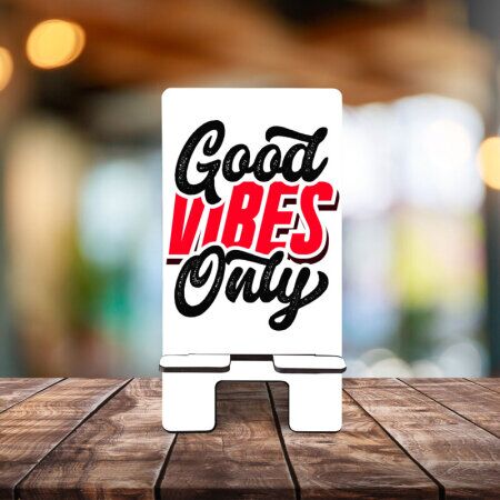 Good Vibes Only Telefon Standı