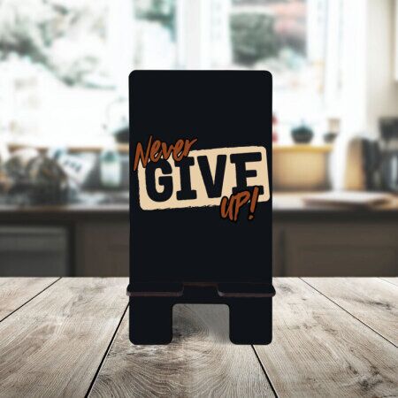 Never give up telefon standı