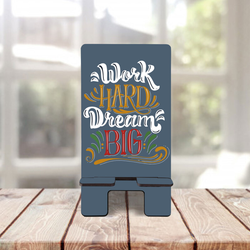 Work Hard Dream Big Telefon Standı